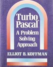 Turbo PASCAL: A Problem Solving Approach Addison-Wesley Series in Computer ...