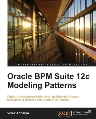 Acharya - Oracle Bpm Suite 12c Modellierungsmuster - Neues Taschenbuch oder so - J555z
