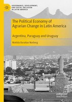 The Political Economy Of Agrarian Change In Latin America Matilda Baraibar Norbe