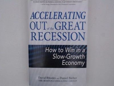 Accelerating out of the Great Recession: How to Win in a Slow-Growth Economy Rho
