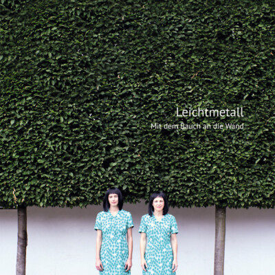 LEICHTMETALL - Mit Dem Bauch An Die Wand 