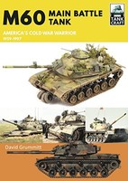 David Grummitt - M60 Main Battle Tank America's Cold War Warrior - G245Z