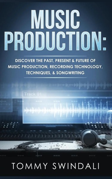 Tommy Swindali | Music Production | Buch | Englisch (2019) | Fortune Publishing-image