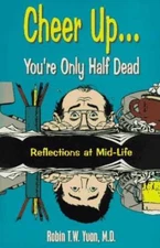 Cheer up... You're Only Half Dead - Hardcover, by Yuan Robin T. - Acceptable j
