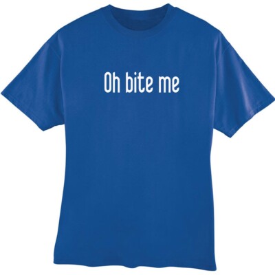 Oh Bite Me Funny T-Shirt