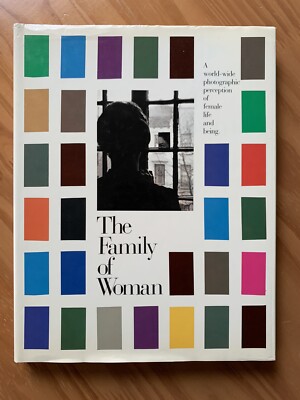 The Family of Woman a world-wide photographic perception of female life & being