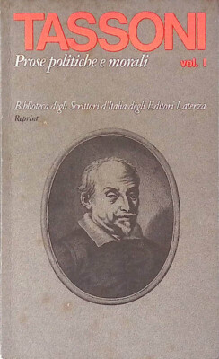 Alessandro Tassoni. Prose politiche e morali. Vol.I