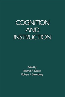 Cognition and Instruction, Paperback by Dillon, Ronna F.; Sternber, Robert J....