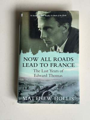 Now all roads lead to France, by Matthew Hollis, 2011, Hardback