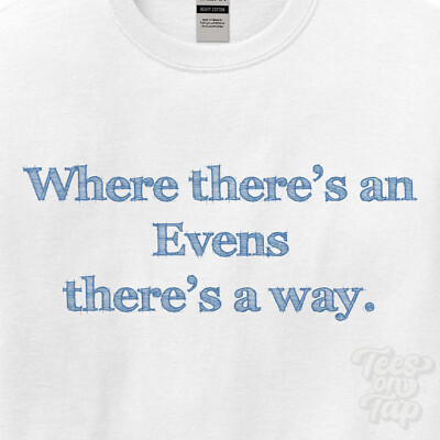 WO... EVENS THERE'S A WAY - WEISSES T-SHIRT Herren/Damen Name Geschenkidee