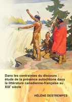 Dans Les Contraintes Du Discours : éTude De La PréSence Autochtone Dans La...