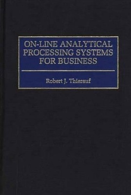 On-line Analytical Processing Systems for Business by Robert J. Thierauf (Englis