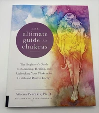 Ultimate Guide to Chakras :  Guide to Balancing, Healing