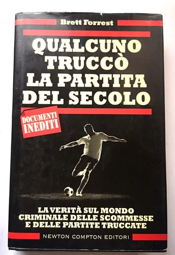 Qualcuno truccò la partita del secolo B. Forrest Newton 2014