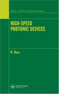 High-Speed Photonic Devices (Series in Optics and Optoeletronics)