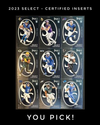 2023 PANINI SELECT INSERTS CERTIFIED RC's ROOKIES STARS VETS - YOU PICK!
