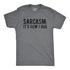 Mens Sarcasm Its How I Hug T Shirt Funny Introvert Loner Sarcastic Novelty Tee