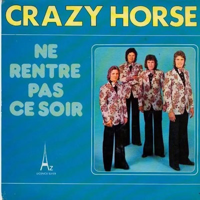 Crazy Horse Ne Rentre Pas Ce Soir / Pas La Peine Vinyl Single 7inch NEAR MINT