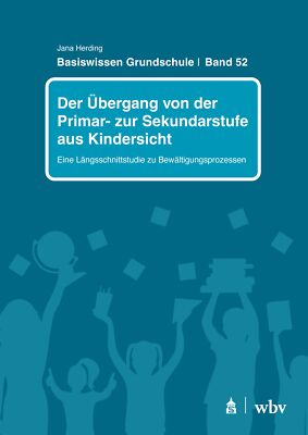 Jana Herding / Der Übergang von der Primar- zur Sekundarstufe aus Kindersicht