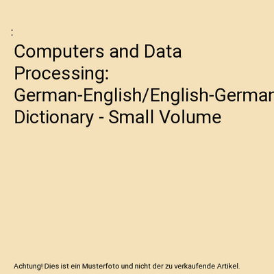 Computers and Data Processing: German-English/English-German Dictionary - Small 