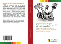 ReduçãO Da ForçA Tangencial Em AnéIs De PistãO Ricardo Mazziero Quartarolo