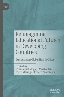Re-imagining Educational Futures in Developing  by Emmanuel Mogaji PAPERBACK