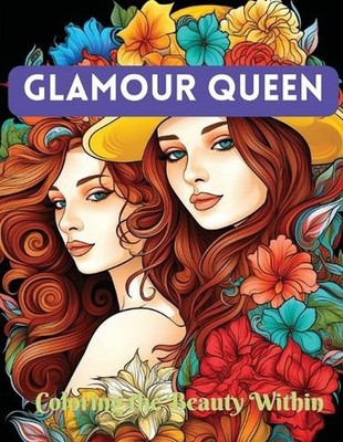 Glamour Queen: Coloring the Beauty Within by A. Hazra Paperback Book