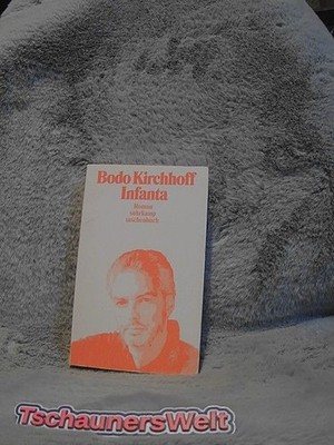 Infanta : Roman. Suhrkamp Taschenbuch ; 2430 Kirchhoff, Bodo: