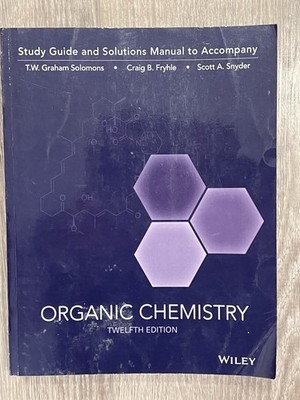Organic Chemistry, 12th Edition: Study Guide and Solutions Manual to Accompany