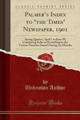 Palmers Index to ''the Times'' Newspaper, 1901: Spr