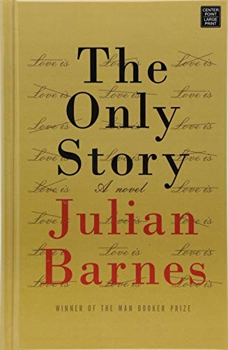 The Only Story (Center Point Large P..., Barnes, Julian
