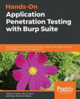 Hands-On Application Penetration Testing with Burp Suite, Lozano, Carlos a,Shah,