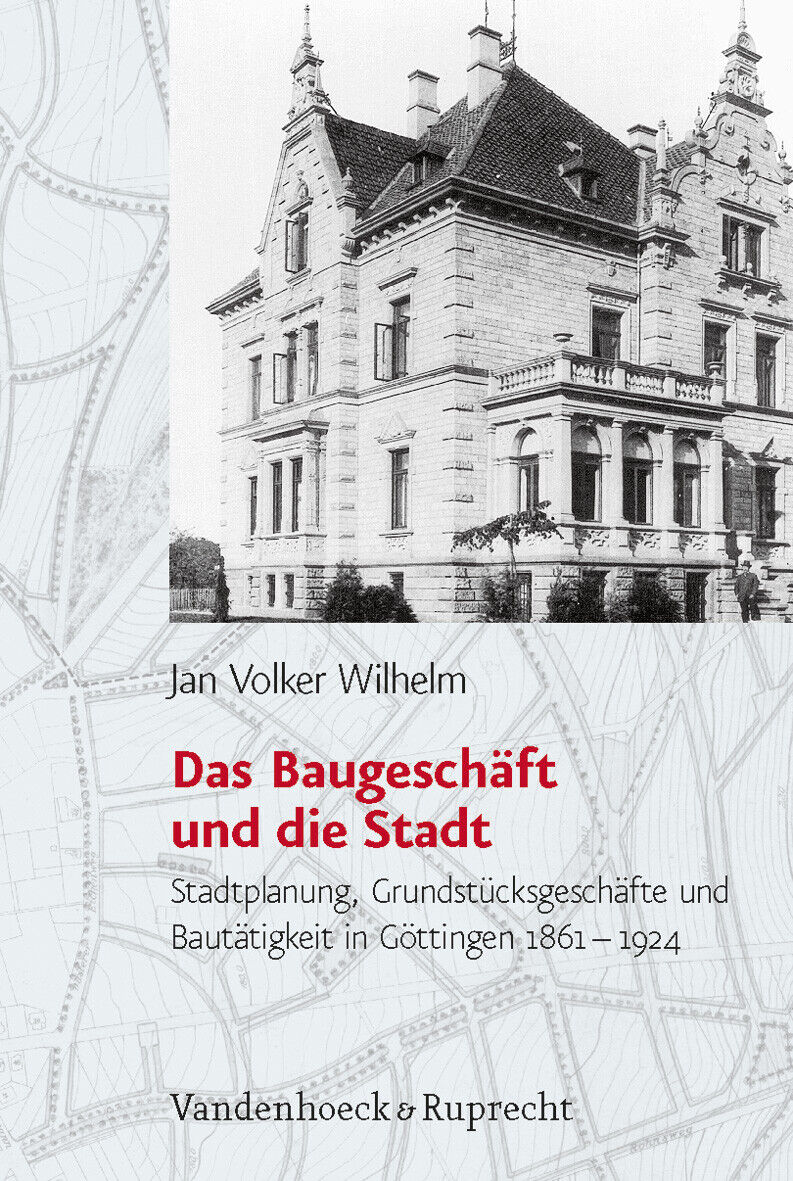 Jan Volker Wilhelm / Das Baugeschäft und die Stadt - Jan Volker Wilhelm