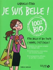 Mon cahier je suis belle 100 % bio, Gabrielle ETARD et Isabelle MAROGER