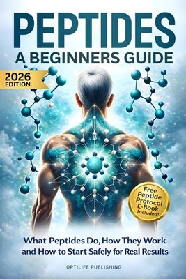 Peptides a Beginners Guide: Unlock the Secrets to Anti-Aging Rapid Muscle Recove