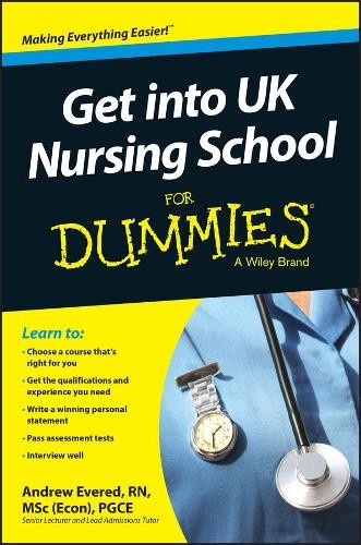 Get into UK Nursing School For Dummies by Andrew Evered - 9781118560389
