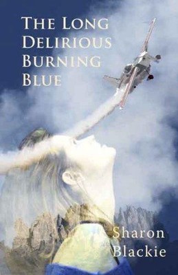 The Long Delirious Burning Blue - Blackie, Sharon