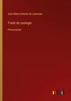 Jean Marie Antoine De Lanessan | Traité De Zoologie | Taschenbuch | FranzöSisch