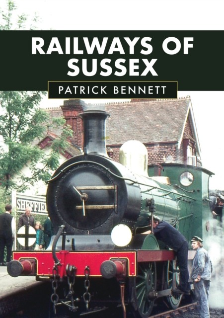 Railways of Sussex by Patrick Bennett (Paperback Book)