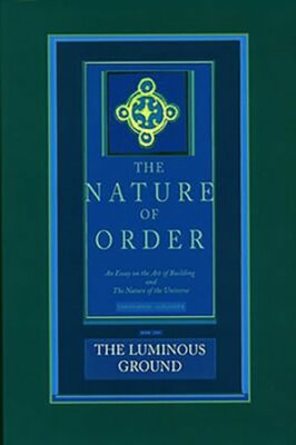 The Luminous Ground by Christopher Alexander: New