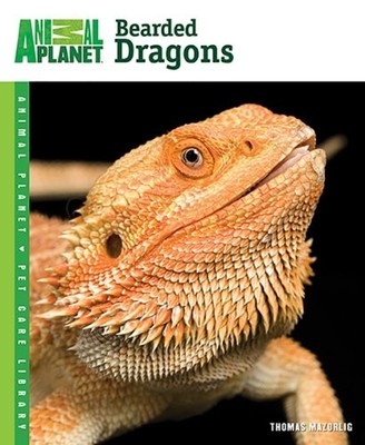 Bearded Dragons (Animal Planet Pet ..., Mazorlig, Thoma