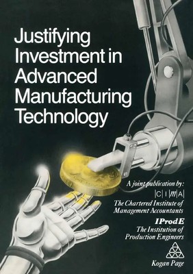 Engineers | Justifying Investment in Advanced Manufacturing Technology | Buch