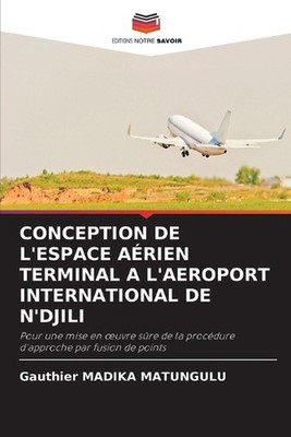 Conception de l'Espace Arien Terminal a l'Aeroport International de n'Djili by G