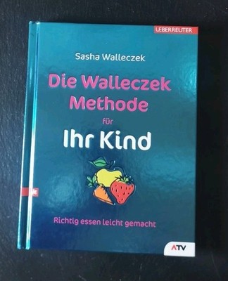Die Walleczek Methode für Ihr Kind | Sasha Walleczek | 9783800074273 | Sehr gut