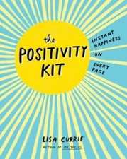 The Positivity Kit: Instant Happiness on Every Page - Paperback - GOOD