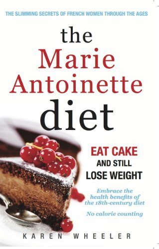 Karen Wheeler The Marie Antoinette Diet (Tascabile)