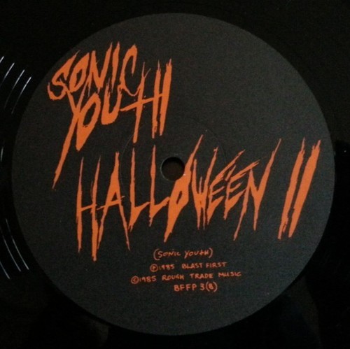 Sonic Youth / Halloween II 1986 UK Blast First BFFP 3 einseitig, geätzt