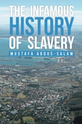 The Infamous History of Slavery                                                