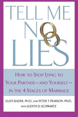 Tell Me No Lies: How to Stop Lying to Your Partner---And Yourself--in the 4 Stag