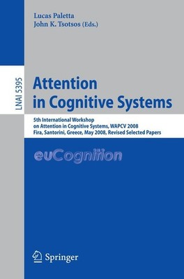 Attention in Cognitive Systems Lucas Paletta